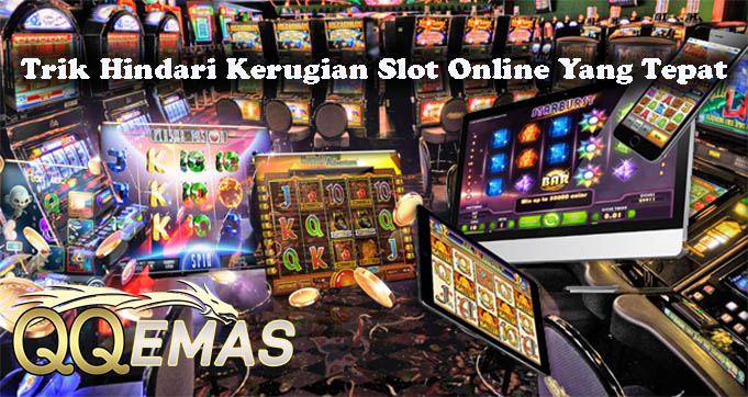 Trik Hindari Kerugian Slot Online Yang Tepat